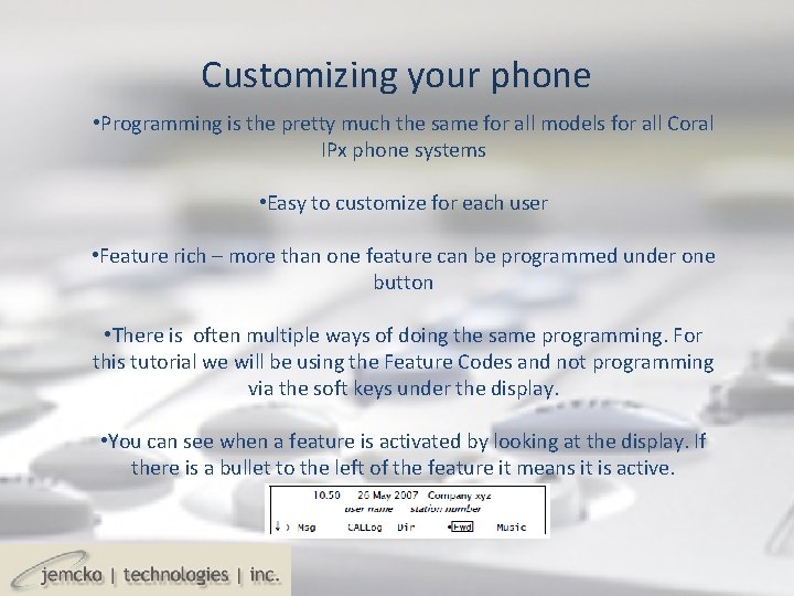 Customizing your phone • Programming is the pretty much the same for all models Customizing your phone • Programming is the pretty much the same for all models