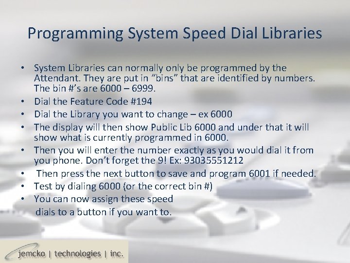 Programming System Speed Dial Libraries • System Libraries can normally only be programmed by Programming System Speed Dial Libraries • System Libraries can normally only be programmed by