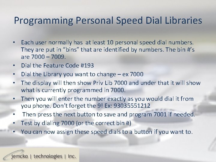 Programming Personal Speed Dial Libraries • Each user normally has at least 10 personal Programming Personal Speed Dial Libraries • Each user normally has at least 10 personal