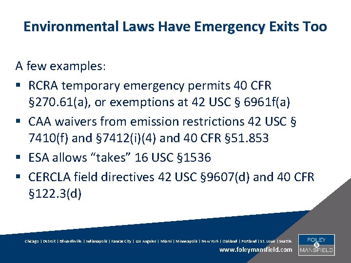 Environmental Laws Have Emergency Exits Too A few examples: § RCRA temporary emergency permits