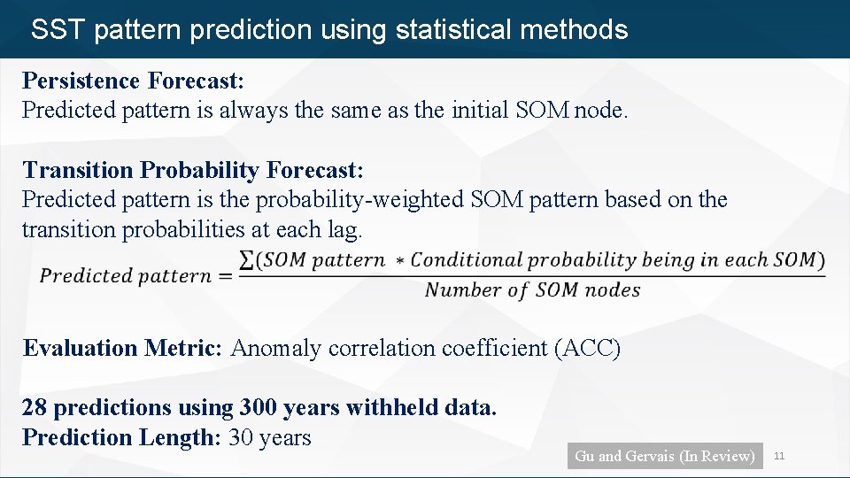 SST pattern prediction using statistical methods Persistence Forecast: Predicted pattern is always the same