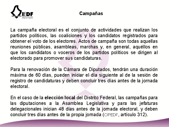 Campañas La campaña electoral es el conjunto de actividades que realizan los partidos políticos,