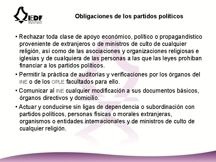 Obligaciones de los partidos políticos • Rechazar toda clase de apoyo económico, político o