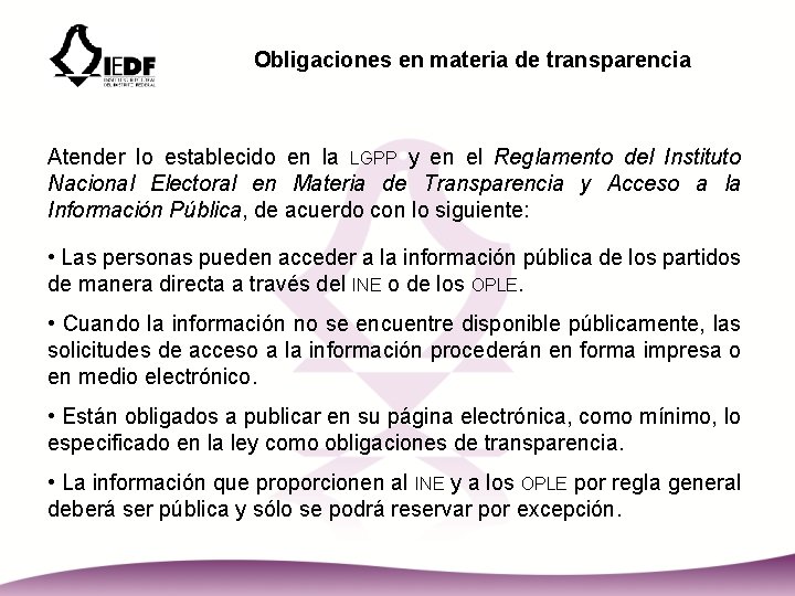 Obligaciones en materia de transparencia Atender lo establecido en la LGPP y en el