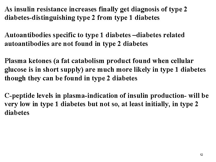 As insulin resistance increases finally get diagnosis of type 2 diabetes-distinguishing type 2 from