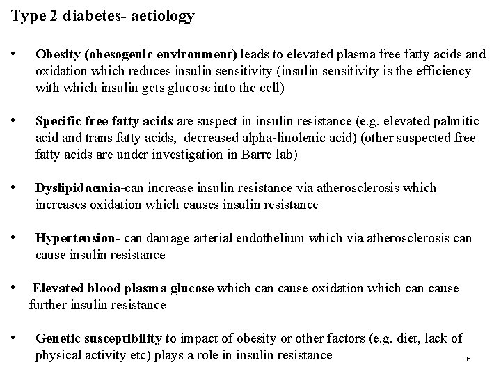 Type 2 diabetes- aetiology • Obesity (obesogenic environment) leads to elevated plasma free fatty