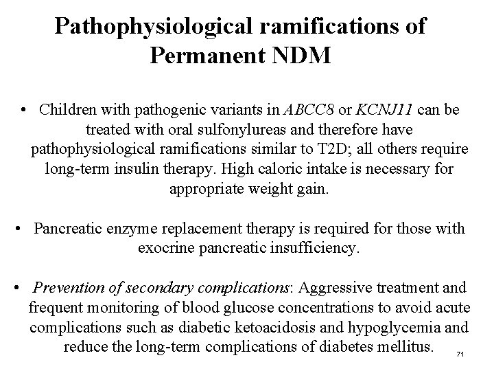 Pathophysiological ramifications of Permanent NDM • Children with pathogenic variants in ABCC 8 or