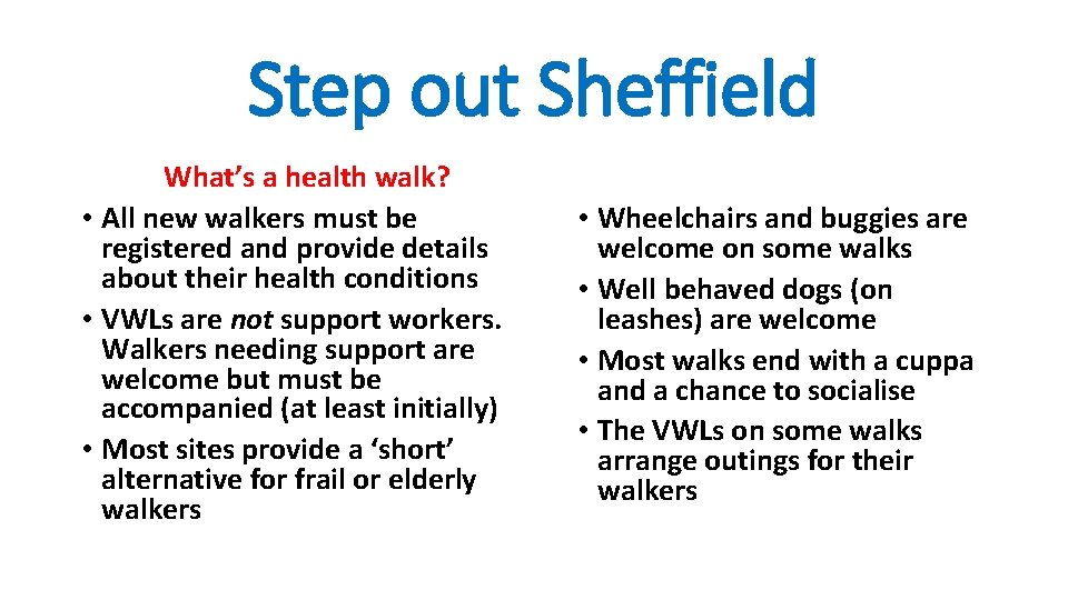 Step out Sheffield What’s a health walk? • All new walkers must be registered Step out Sheffield What’s a health walk? • All new walkers must be registered