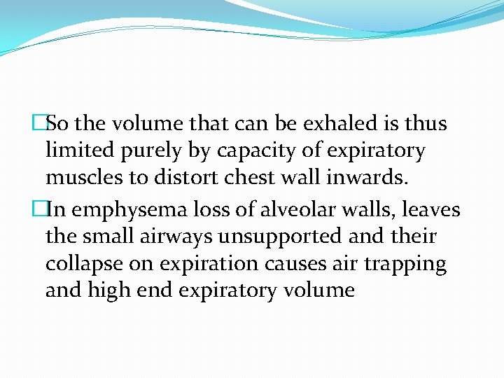 �So the volume that can be exhaled is thus limited purely by capacity of