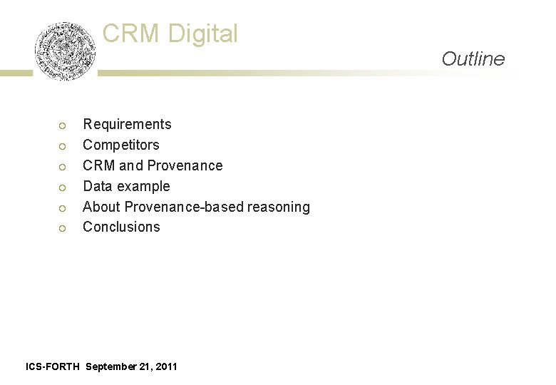 CRM Digital ¡ ¡ ¡ Requirements Competitors CRM and Provenance Data example About Provenance-based