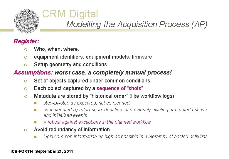 CRM Digital Modelling the Acquisition Process (AP) Register: ¡ ¡ ¡ Who, when, where.