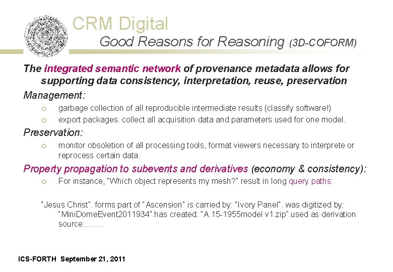 CRM Digital Good Reasons for Reasoning (3 D-COFORM) The integrated semantic network of provenance