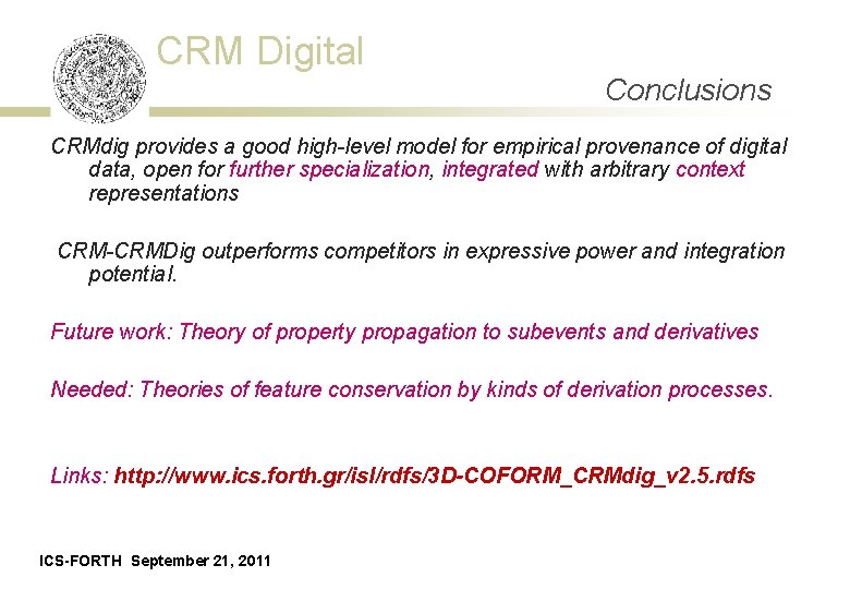 CRM Digital Conclusions CRMdig provides a good high-level model for empirical provenance of digital