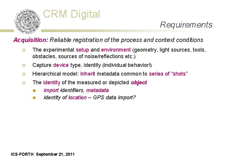 CRM Digital Requirements Acquisition: Reliable registration of the process and context conditions ¡ The