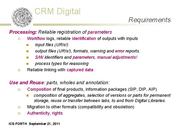 CRM Digital Requirements Processing: Reliable registration of parameters ¡ ¡ Workflow logs, reliable identification