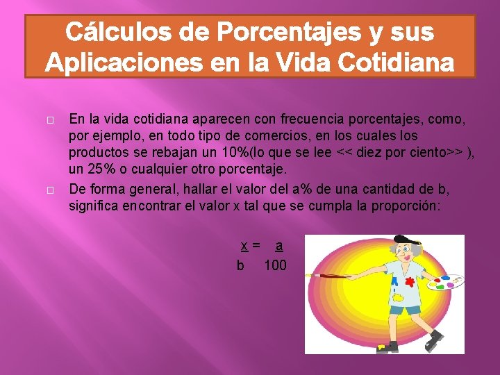 Cálculos de Porcentajes y sus Aplicaciones en la Vida Cotidiana � � En la