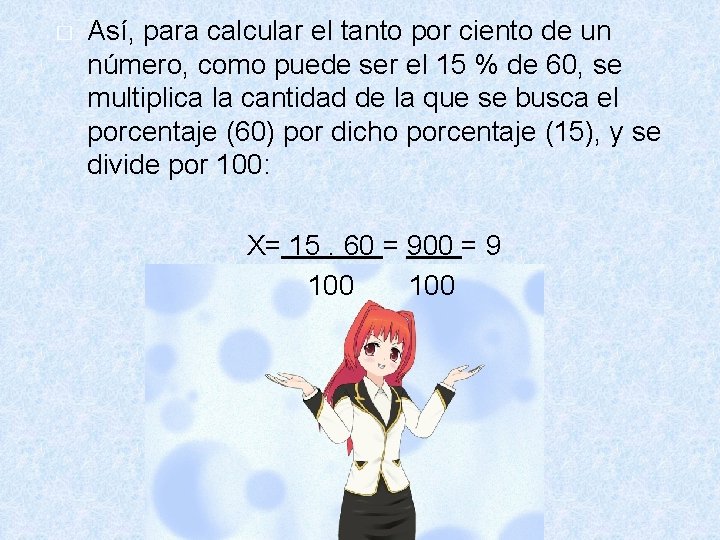 � Así, para calcular el tanto por ciento de un número, como puede ser