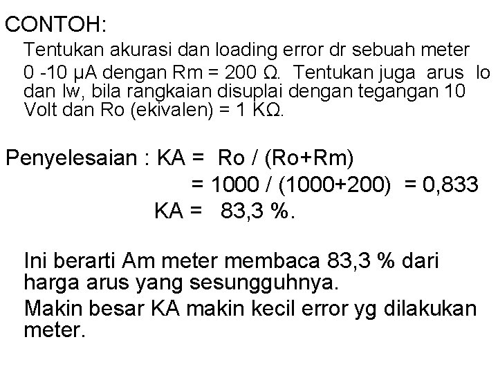 CONTOH: Tentukan akurasi dan loading error dr sebuah meter 0 -10 μA dengan Rm CONTOH: Tentukan akurasi dan loading error dr sebuah meter 0 -10 μA dengan Rm
