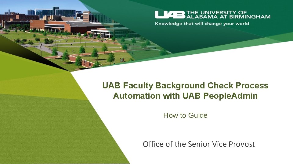 UAB Faculty Background Check Process Automation with UAB People. Admin How to Guide Office