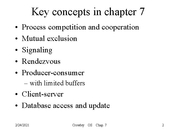 Key concepts in chapter 7 • • • Process competition and cooperation Mutual exclusion