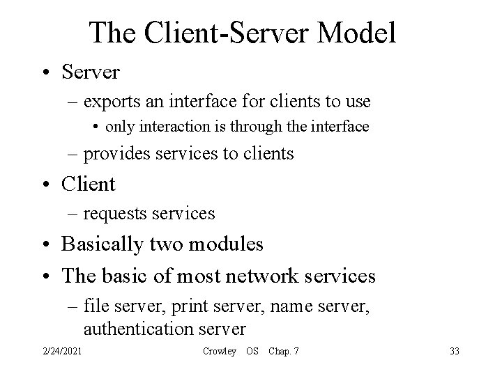 The Client-Server Model • Server – exports an interface for clients to use •