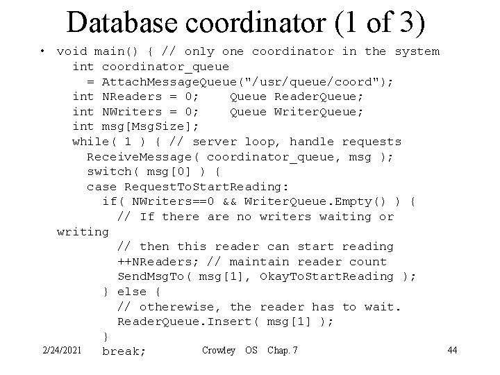 Database coordinator (1 of 3) • void main() { // only one coordinator in