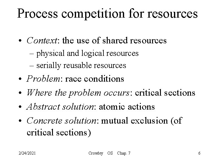 Process competition for resources • Context: the use of shared resources – physical and