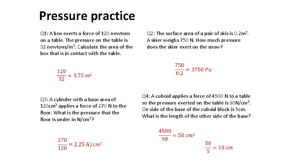 Pressure practice Q 1: A box exerts a force of 120 newtons on a