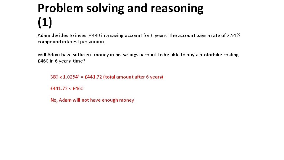 Problem solving and reasoning (1) Adam decides to invest £ 380 in a saving