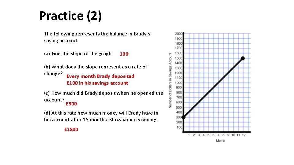 Practice (2) The following represents the balance in Brady’s saving account. (a) Find the