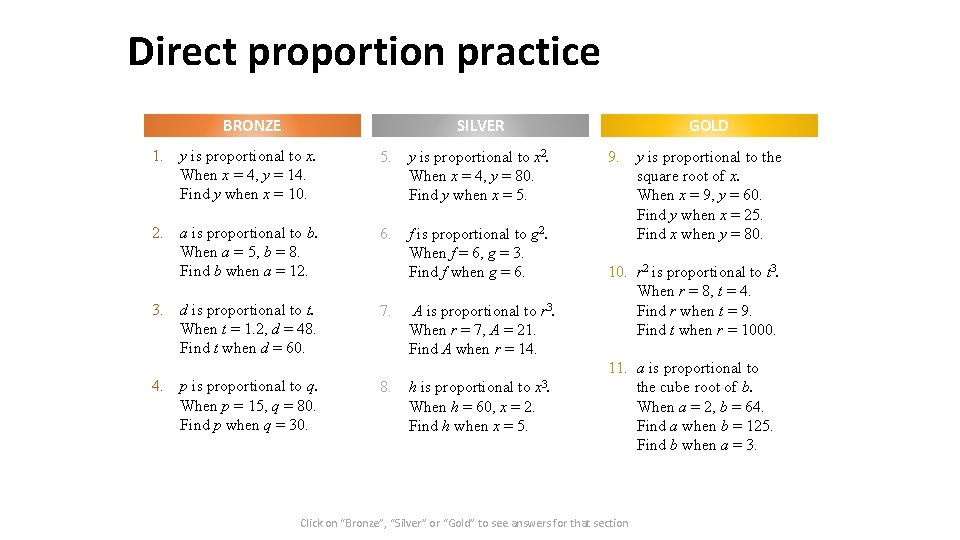 Direct proportion practice BRONZE 1. 2. 3. 4. GOLD SILVER y is proportional to