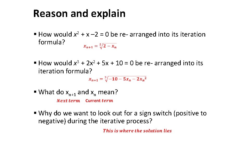 Reason and explain § How would x 2 + x – 2 = 0