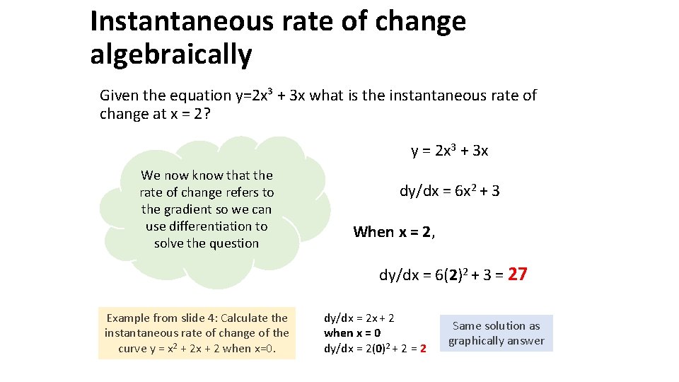 Instantaneous rate of change algebraically Given the equation y=2 x³ + 3 x what