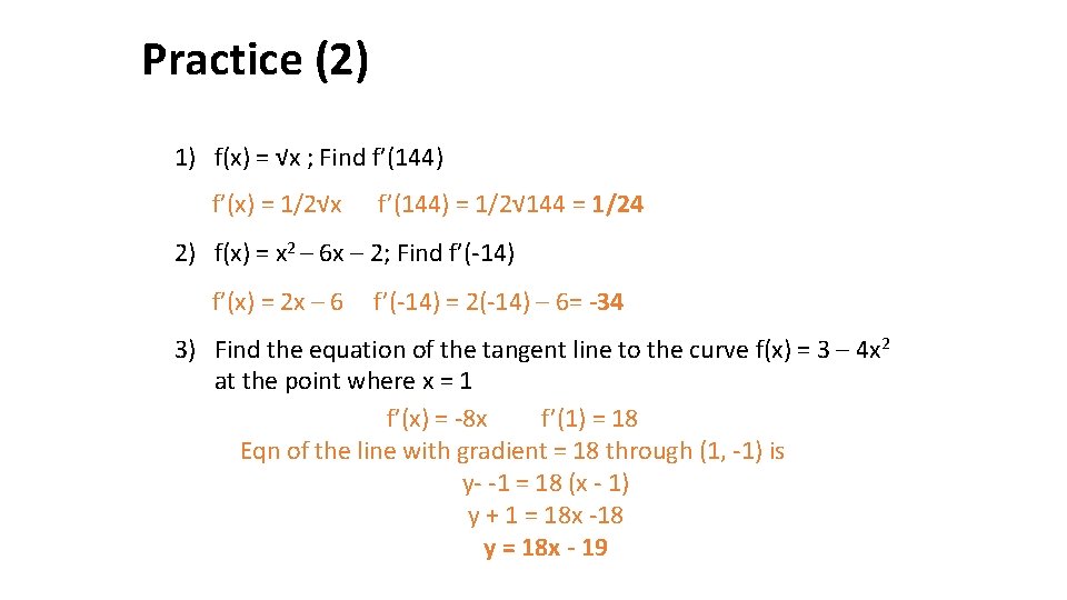 Practice (2) 1) f(x) = √x ; Find f’(144) f’(x) = 1/2√x f’(144) =