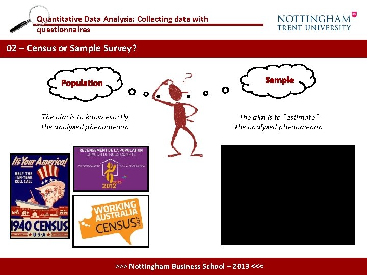 Quantitative Data Analysis: Collecting data with questionnaires 02 – Census or Sample Survey? Sample