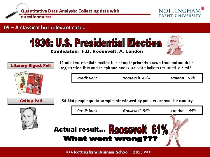 Quantitative Data Analysis: Collecting data with questionnaires 05 – A classical but relevant case…