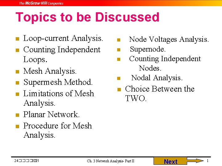 Topics to be Discussed n n n n Loop-current Analysis. Counting Independent Loops. Mesh