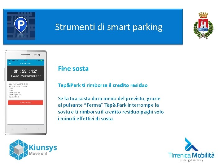  Strumenti di smart parking Fine sosta Tap&Park ti rimborsa il credito residuo Se