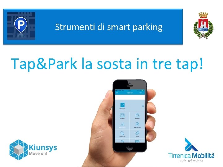  Strumenti di smart parking Tap&Park la sosta in tre tap! 