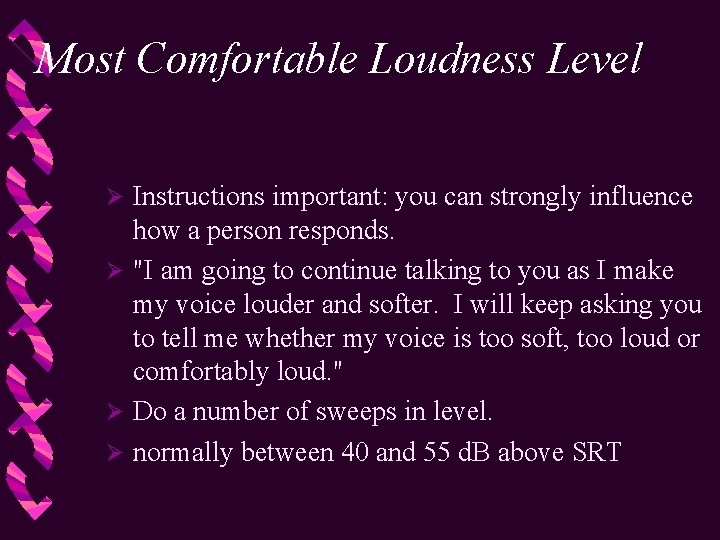 Most Comfortable Loudness Level Instructions important: you can strongly influence how a person responds.