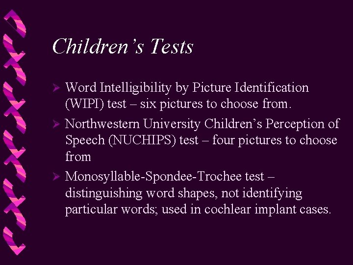 Children’s Tests Word Intelligibility by Picture Identification (WIPI) test – six pictures to choose