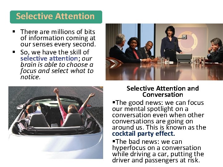 Selective Attention § There are millions of bits of information coming at our senses