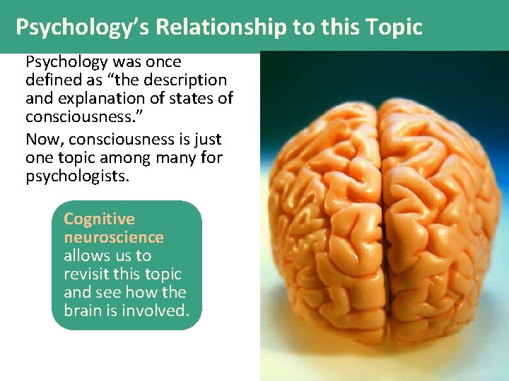Psychology’s Relationship to this Topic Psychology was once defined as “the description and explanation