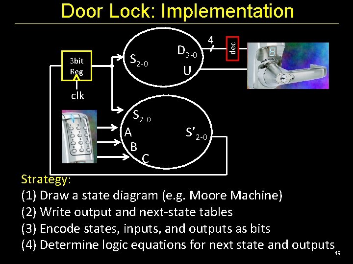 3 bit Reg S 2 -0 D 3 -0 U 4 dec Door Lock: