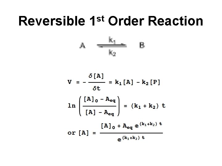 Reversible 1 st Order Reaction 