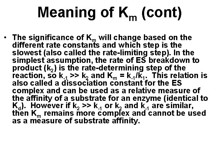Meaning of Km (cont) • The significance of Km will change based on the