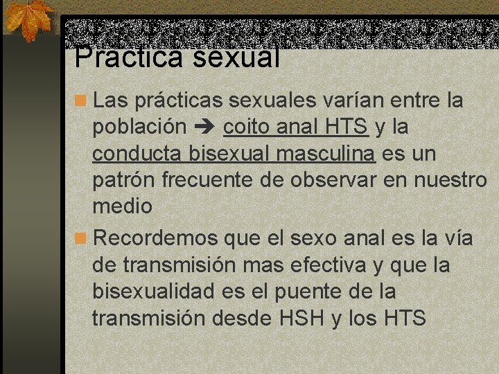 Práctica sexual n Las prácticas sexuales varían entre la población coito anal HTS y Práctica sexual n Las prácticas sexuales varían entre la población coito anal HTS y