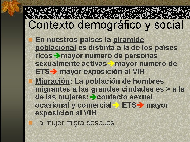 Contexto demográfico y social n En nuestros países la pirámide poblacional es distinta a Contexto demográfico y social n En nuestros países la pirámide poblacional es distinta a