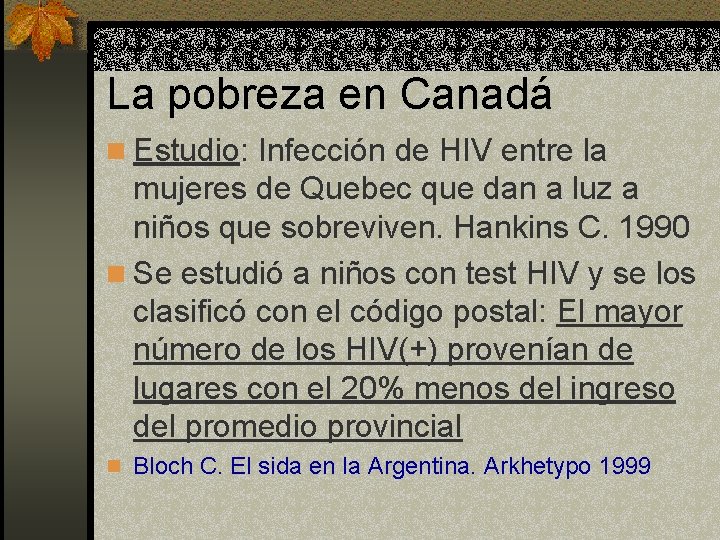 La pobreza en Canadá n Estudio: Infección de HIV entre la mujeres de Quebec La pobreza en Canadá n Estudio: Infección de HIV entre la mujeres de Quebec