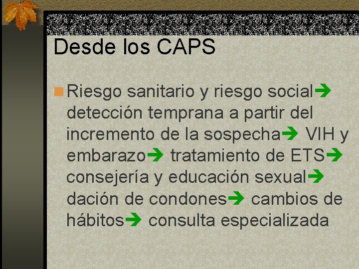 Desde los CAPS n Riesgo sanitario y riesgo social detección temprana a partir del Desde los CAPS n Riesgo sanitario y riesgo social detección temprana a partir del